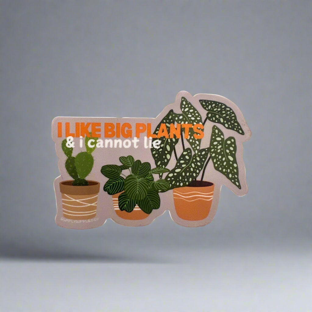 "I Like Big Plants & I cannot Lie" Sticker